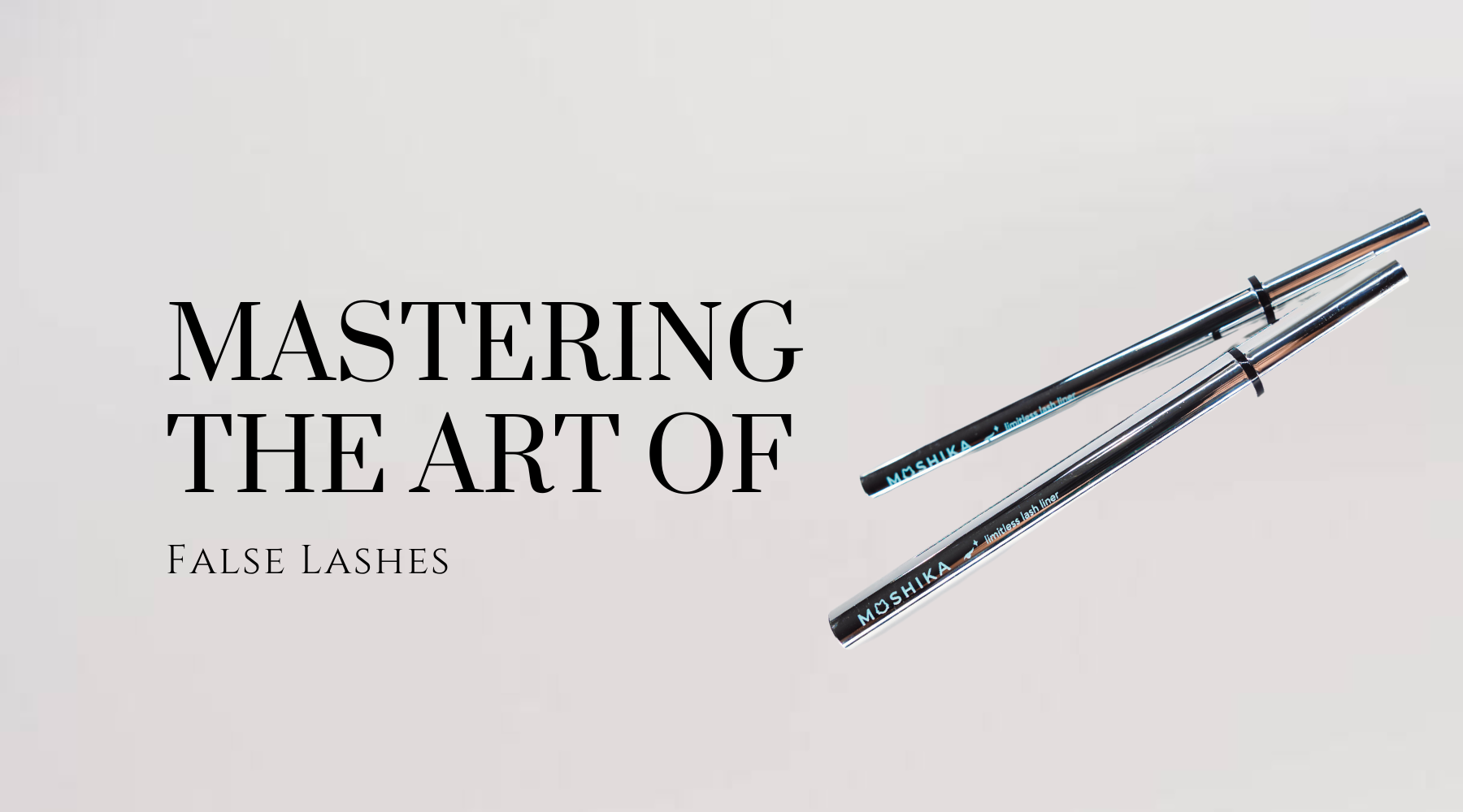 Mastering the Art of False Lashes Moshika Beauty