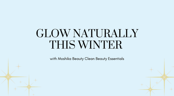 Glow Naturally This Winter