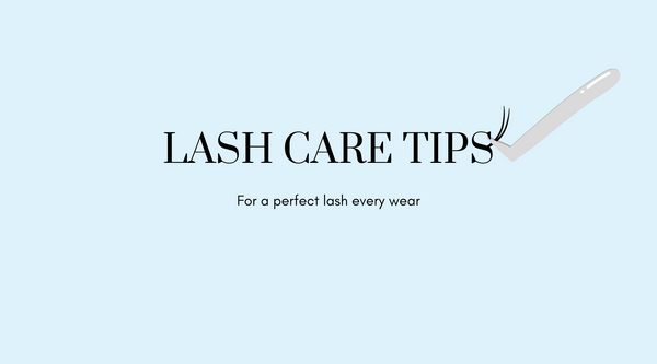 Lash Care Tips