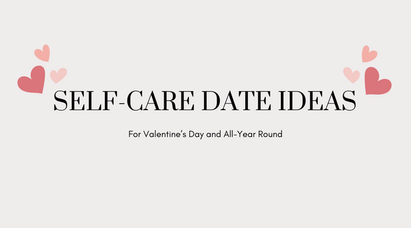 2025 Self Care Date Ideas