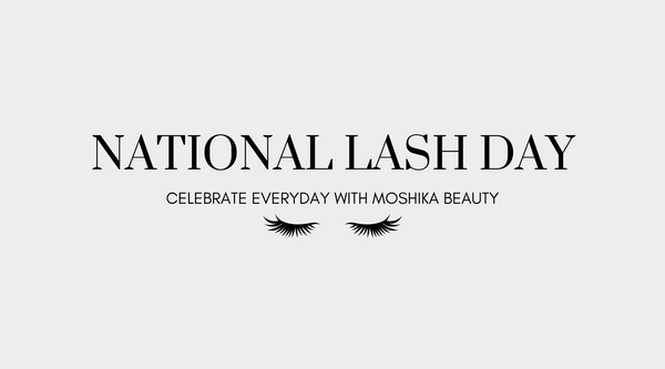 National Lash Day With Moshika Beauty