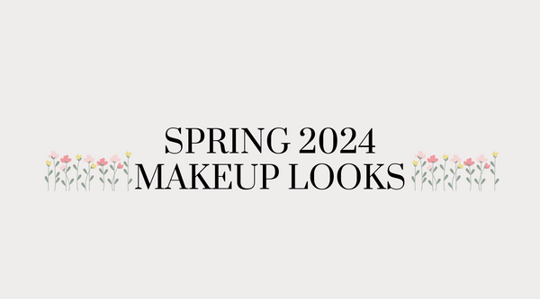 Spring 2024 Make Up Looks
